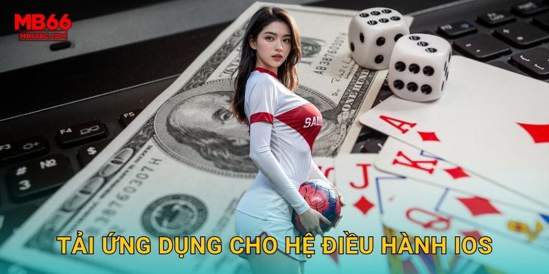 Tải ứng dụng cho hệ điều hành iOS