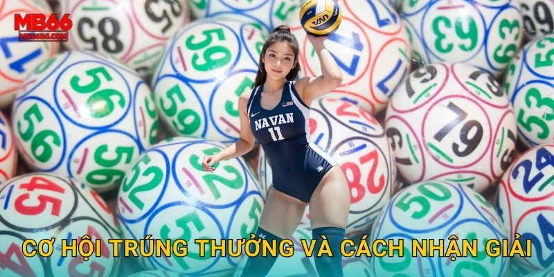 Cơ hội trúng thưởng và cách nhận giải