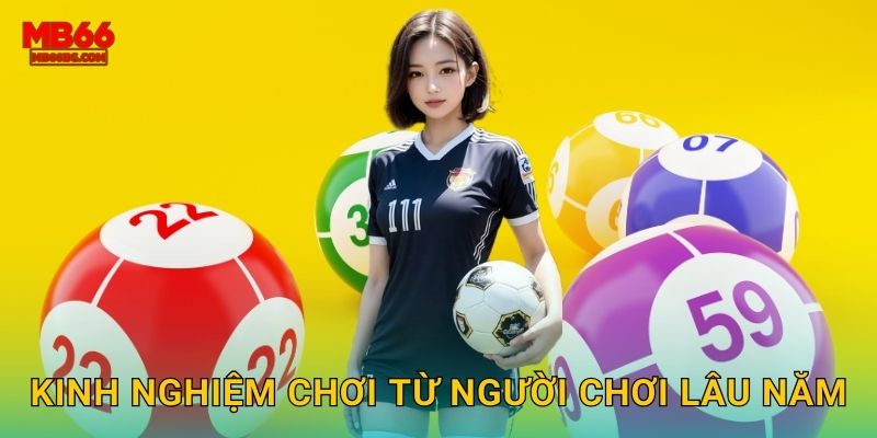 Kinh nghiệm chơi từ người chơi lâu năm