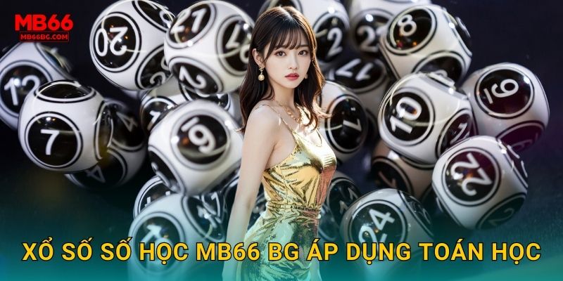 Xổ số số học mb66 bg áp dụng toán học