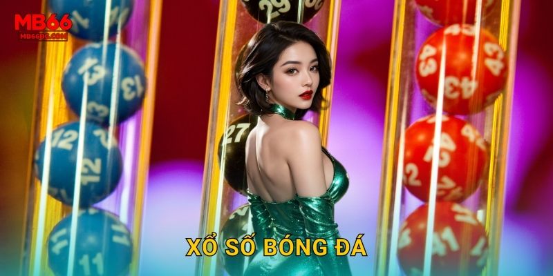 Xổ Số Bóng Đá Mb66 bg – Đam Mê Kết Hợp Vận May